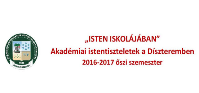 Akadémiai istentiszteletek 2016/2017 ősz