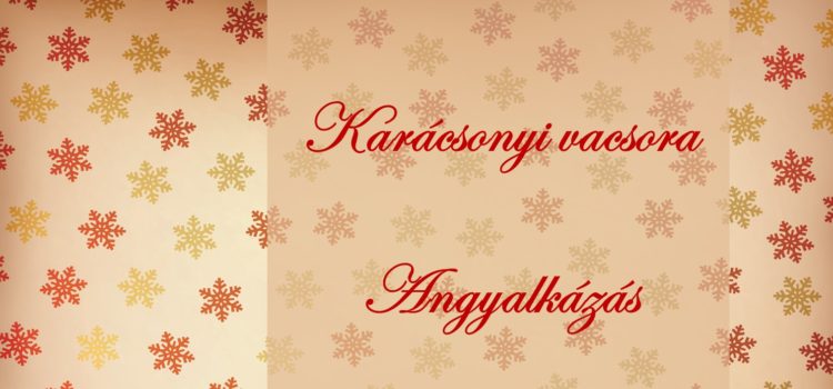 Karácsonyi vacsora és angyalkázás