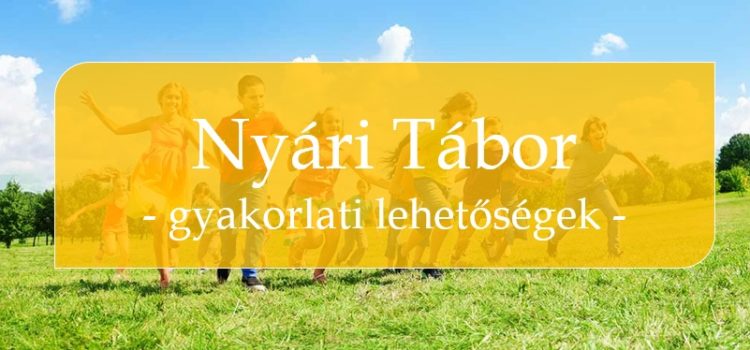 Nyári gyülekezeti gyakorlati lehetőségek