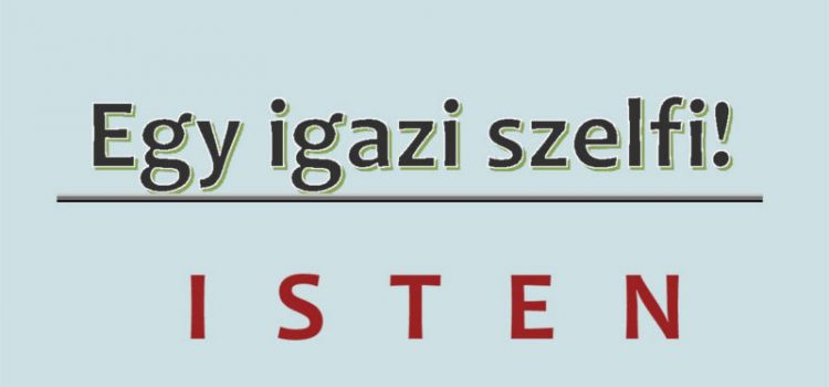 Egy igazi szelfi! Új időpont!