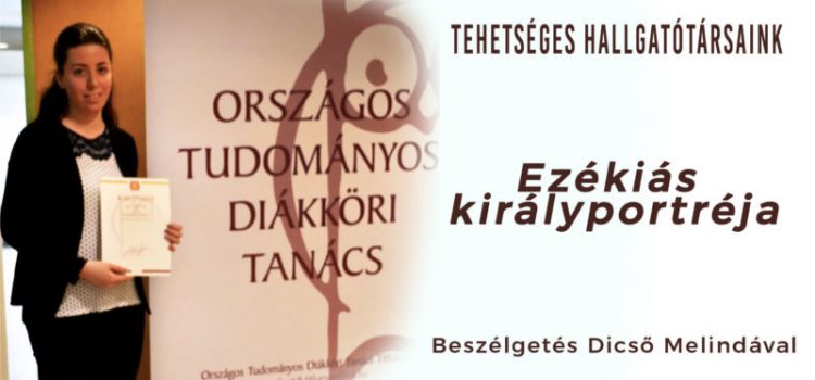 Tehetséges Hallgatótársaink – Dicső Melinda Tehetséges Hallgatótársaink – Dicső Melinda